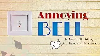 Annoying BELL (A Short FILM by Akash Gaharwar)