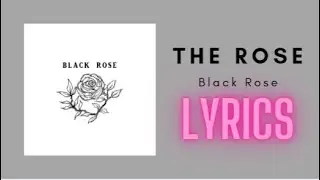 The Rose - Black Rose (Korean & English Translation Lyrics)