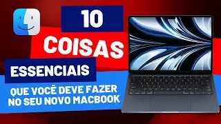 10 coisas essenciais que você deve fazer quando comprar um MacBook novo