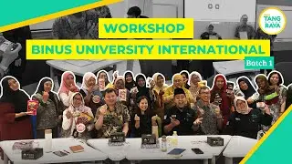 Workshop Binus University International ke UMKM lokal batch 1 | UMKM Tangerang Raya