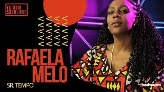 Rafaela Melo - Sr. Tempo - Ao Vivo no Estúdio Showlivre 2021