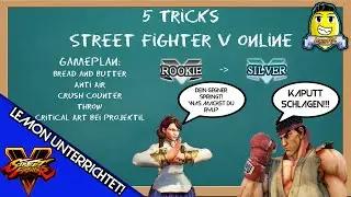Lemon unterrichtet: Street Fighter V Gameplan für Online Anfänger - WORAUF ACHTEN?!