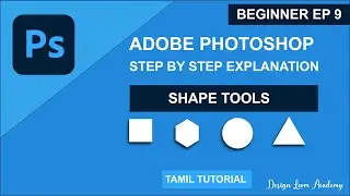 Photoshop Shape Tools Explained | Beginner Series Ep 9 | Use Shapes Like a Pro in Photoshop