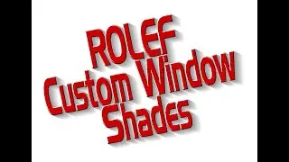 ROLEF Custom Window Shades