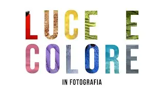 Luce e Colore in Fotografia