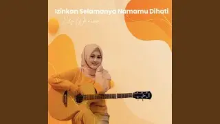 Izinkan Selamanya Namamu Dihati