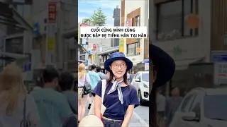 Tập nói tiếng Hàn lần đầu tiên tại Hàn. Cố lên 