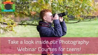 Photography Webinar Courses for teens!