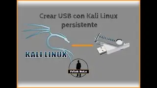Crear USB con Kali Linux persistente