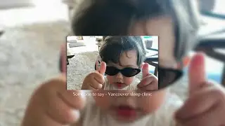 Someone to say - Vancouver sleep clinic (Speed up)