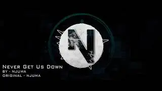 Never Get Us Down - NJUMA