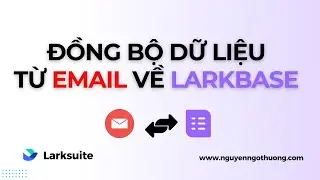 [Automation] Lưu trữ CV ứng viên từ gmail về larkbase bằng anycross