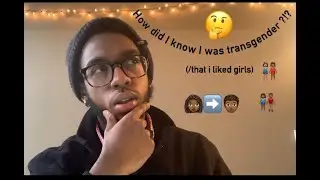 HOW I KNEW I WAS TRANS (AND LIKED GIRLS) // KEVIN DANIEL FTM