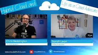 Hybrid Cloud Update and Life as a Cloud Advocate with Sarah Lean