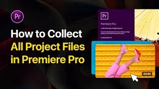 How to collect all project files in Premiere Pro | Tutorial