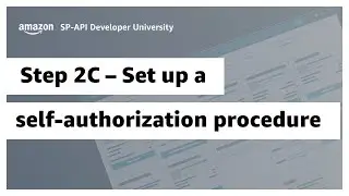 Integrate with SP-API: Step 2C – Set up a self-authorization procedure