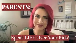 Speak Positivity over your kids