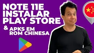 Note 11E Instalar Play Store e APKs em ROM Chinesa 🐉