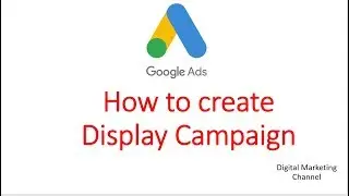 How to create display campaign , Google ads