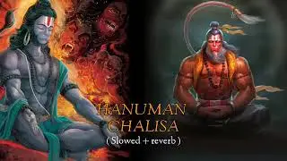 Hanuman chalisa ।। हनुमान चालीसा  ।। New version ।। slowed Reverb ।। #hanumanchalisa