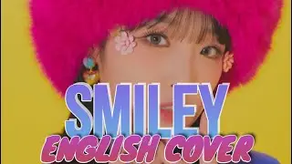 YENA (최예나) - Smiley (Feat. BIBI) | ENGLISH COVER | KHUMI