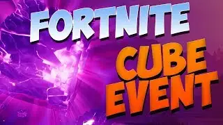 Fortnite Cube Event Full Video [SKIP TO 7:28]
