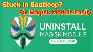 FIX 😍 Magisk Module BOOTLOOP In Any Phone 2 Mins🔥| Delete Magisk Mods Using TWRP Recovery
