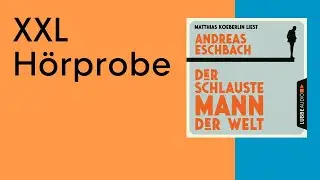 XXL Hörprobe: Der schlauste Mann der Welt von Andreas Eschbach
