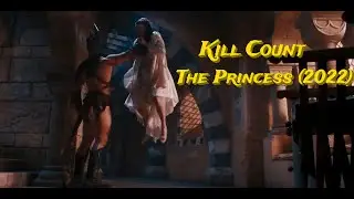 The Princess (2022) - Kill Count | Death Count | Carnage Count
