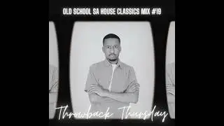 Old School SA House Classics #19 - Throwback Thursday