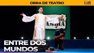 Obra de Teatro “Entre Dos Mundos” - El Evangelio Cambia