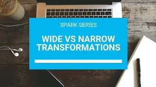 2.8 Wide vs Narrow transformations | Spark transformations 