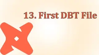 13. Build a First DBT File | DBT | Tamil