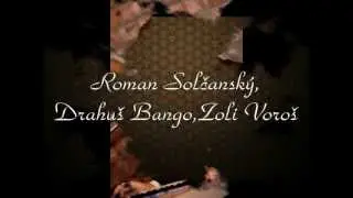 Roman Solčanský,Drahuš Bango,Zoli Voroš-Moja žena (čardáš)