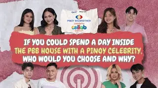 Kapamilya housemates name celebs they wish to spend a day with | Pinoy Big Brother Collab
