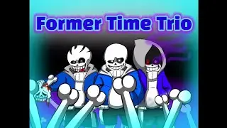 former time trio + outer former time trio