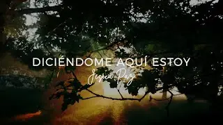 Diciéndome Aquí Estoy - Jésica Paz (Video Lyric)