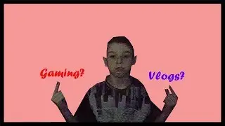 Gaming or Vlogs????