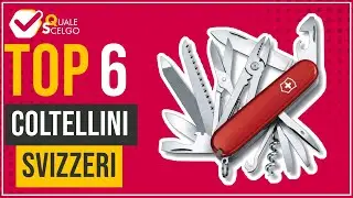 Coltellini svizzeri - Top 6 - (QualeScelgo)