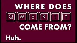 How Did We Get QWERTY? — Huh.