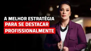 Como ser VALORIZADO no seu trabalho e ter DESTAQUE profissional em qualquer carreira