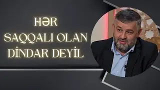 Seyid AğaRəşid - Hər saqqalı olan dindar deyil