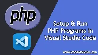 How to Setup & Run PHP in Visual Studio Code on Windows 10
