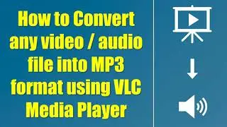 How to convert any video/audio file into MP3 file using VLC Media Player | Convert from Video to MP3