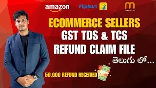 TCS & TDS in GST Refund for Ecommerce Sellers | Amazon, Flipkart, Meesho | Full Telugu Guide