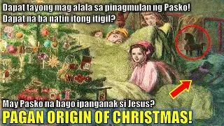Kaya pala wala sa Bible ang Pasko kasi nagmula ito sa mga PAGANO! | LearningExpress101
