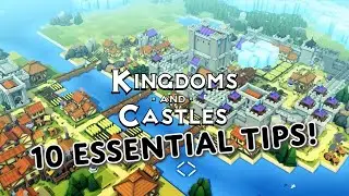 10 Essential Tips for Kingdoms and Castle