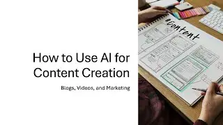 How to Use AI for Content Creation - Blogs, Videos, and Marketing