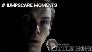 Jumpscare moments Little hope