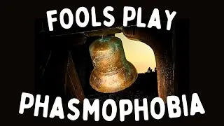 This Bell RUINED Us... | Fools Play Phasmophobia #6
